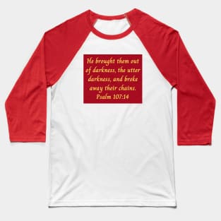 Bible Verse Psalm 107:14 Baseball T-Shirt